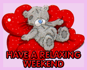 HaveARelaxingWeekend.gif